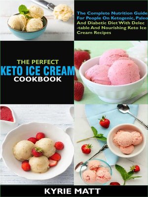 cover image of The Perfect Keto Ice Cream Cookbook